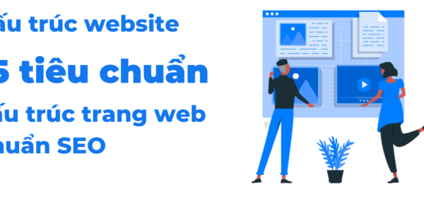 15 tiêu chuẩn cấu trúc trang web chuẩn SEO